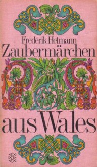 Zaubermärchen aus Wales - Frederik Hetmann