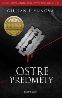 Ostré předměty - Gillian Flynn, Ludmila Hanzlíková