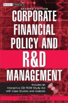 Corporate Financial Policy and R & D Management [With CDROM] - John B. Guerard Jr.