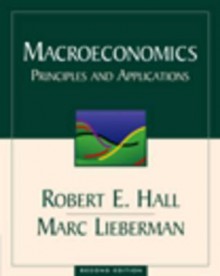 Macroeconomics: Principles and Applications - Robert Hall, Marc Lieberman