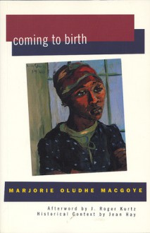 Coming to Birth - Marjorie Oludhe Macgoye, J. Roger Kurtz