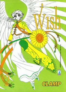 Wish, Vol. 02 - CLAMP, Rieko Fukuda, Nino Giordano