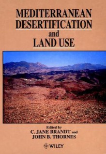 Mediterranean Desertification and Land Use - Thornes