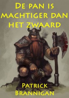 De pan is machtiger dan het zwaard - Patrick Brannigan