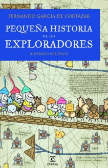 Pequeña historia de los exploradores - Fernando García de Cortázar, Julius