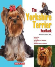 The Yorkshire Terrier Handbook - D. Caroline Coile