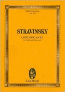 Stravinsky: Concerto En Re: For Violin and Orchestra - Igor Strawinsky