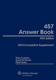 457 Answer Book 5e 2013 Cumulative Supplement - Gary Lesser, David Powell, Peter Gulia