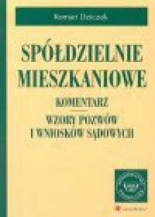 Spółdzielnie mieszkaniowe Komentarz - Roman Dziczek, Krzysztof Pietrzykowski