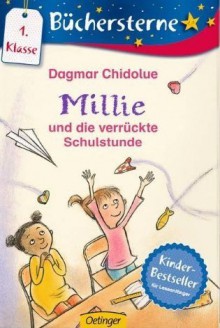 Millie und die verrückte Schulstunde - Dagmar Chidolue