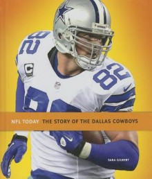 The Story of the Dallas Cowboys - Sara Gilbert