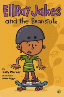 EllRay Jakes and the Beanstalk - Sally Warner, Brian Biggs