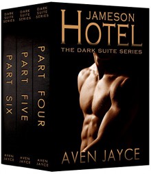 Jameson Hotel: Parts 4-6 - Aven Jayce