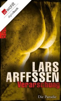 Verarschung: Die Parodie - Lars Arffssen, Karolina Fell, Silke Jellinghaus, Katharina Naumann