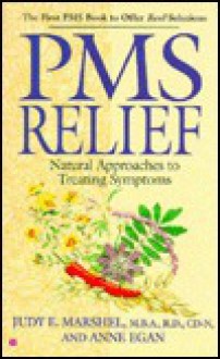 Pms relief: natural approaches to treating symptoms - Judy E. Marshel