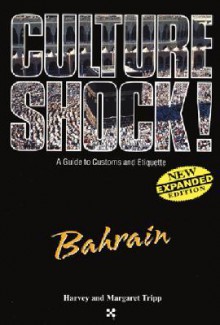 Culture Shock!: Bahrain - Harvey Tripp, Margaret Tripp