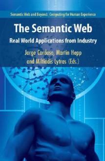 The Semantic Web: Real-World Applications from Industry - Jorge Cardoso