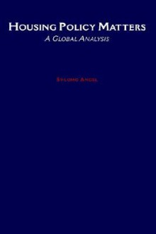 Housing Policy Matters: A Global Analysis - Shlomo Angel