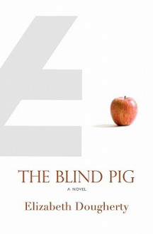 The Blind Pig - Elizabeth Dougherty