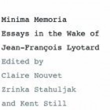 Minima Memoria: In the Wake of Jean-FranCois Lyotard - Claire Nouvet, Claire Nouvet, Zrinka Stahuljak