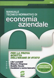 Manuale tecnico-normativo di economia aziendale - Various