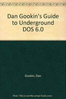 Dan Gookin's Guide to Undergro - Dan Gookin