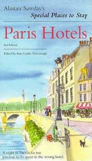 Alastair Sawday's Special Places to Stay-Paris Hotels - Alastair Sawday, Ann Cook-Yarborough