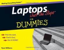 Laptops Just the Steps For Dummies - Ryan C. Williams