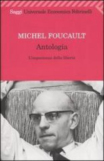 Antologia: L'impazienza Della Libertà - Michel Foucault