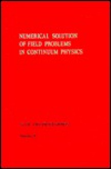 Numerical Solution of Field Problems in Continuum Physics (Siam-Ams Proceedings) - Garrett Birkhoff, R.S. Varga