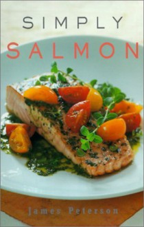 Simply Salmon - James Peterson