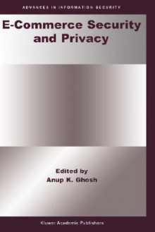 E-Commerce Security and Privacy (Advances in Information Security) - Anup K. Ghosh