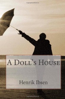 A Doll's House - Henrik Ibsen