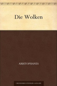 Die Wolken - Aristophanes