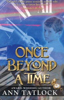 Once Beyond a Time - Ann Tatlock