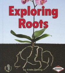 Exploring Roots - Kristin Sterling