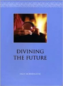 Divining The Future - Sally Morningstar