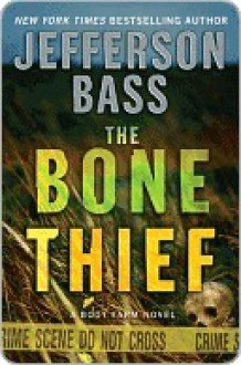 The Bone Thief - Jefferson Bass