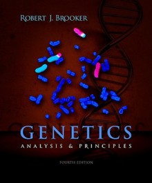 Genetics: Analysis and Principles with Connect Plus Access Card - Robert Brooker