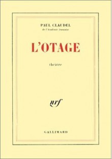 L'Otage - Paul Claudel