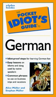 The Pocket Idiot's Guide to German Phrases - Lisa Lenard, Alpha Group