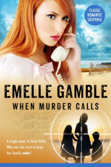 When Murder Calls (Harlequin Intrigue, No 153) - M.L. Gamble