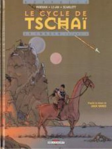 Le Cycle De Tschaï, Tome 1: Le Chasch - Jean-David Morvan, Li-An