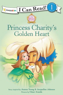 Princess Charity's Golden Heart - Jeanna Young, Jacqueline Johnson, Omar Aranda