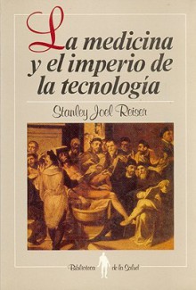 La Medicina y El Imperio de La Tecnologia - Reiser