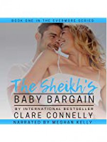 The Sheikh's Baby Bargain (Evermore #1) - Meghan Kelly,Clare Connelly