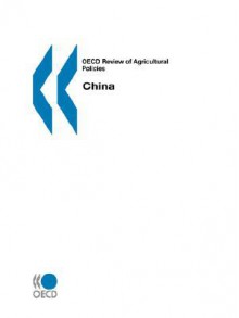 OECD Review of Agricultural Policies China - OECD/OCDE, OECD/OCDE