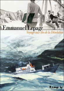 Voyage Aux Îles De La Désolation - Emmanuel Lepage