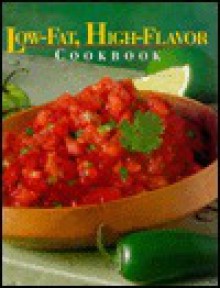 Low-Fat, High-Flavor Cookbook - Leisure Arts, Oxmoor House