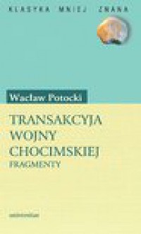 Transakcyja wojny chocimskiej - Wacław Potocki